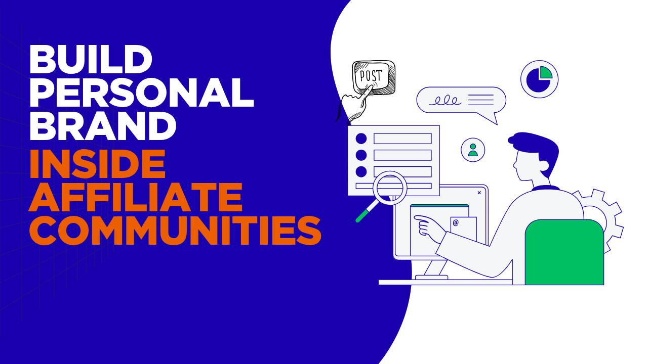 How to Build a Personal Brand Inside Affiliate Communities