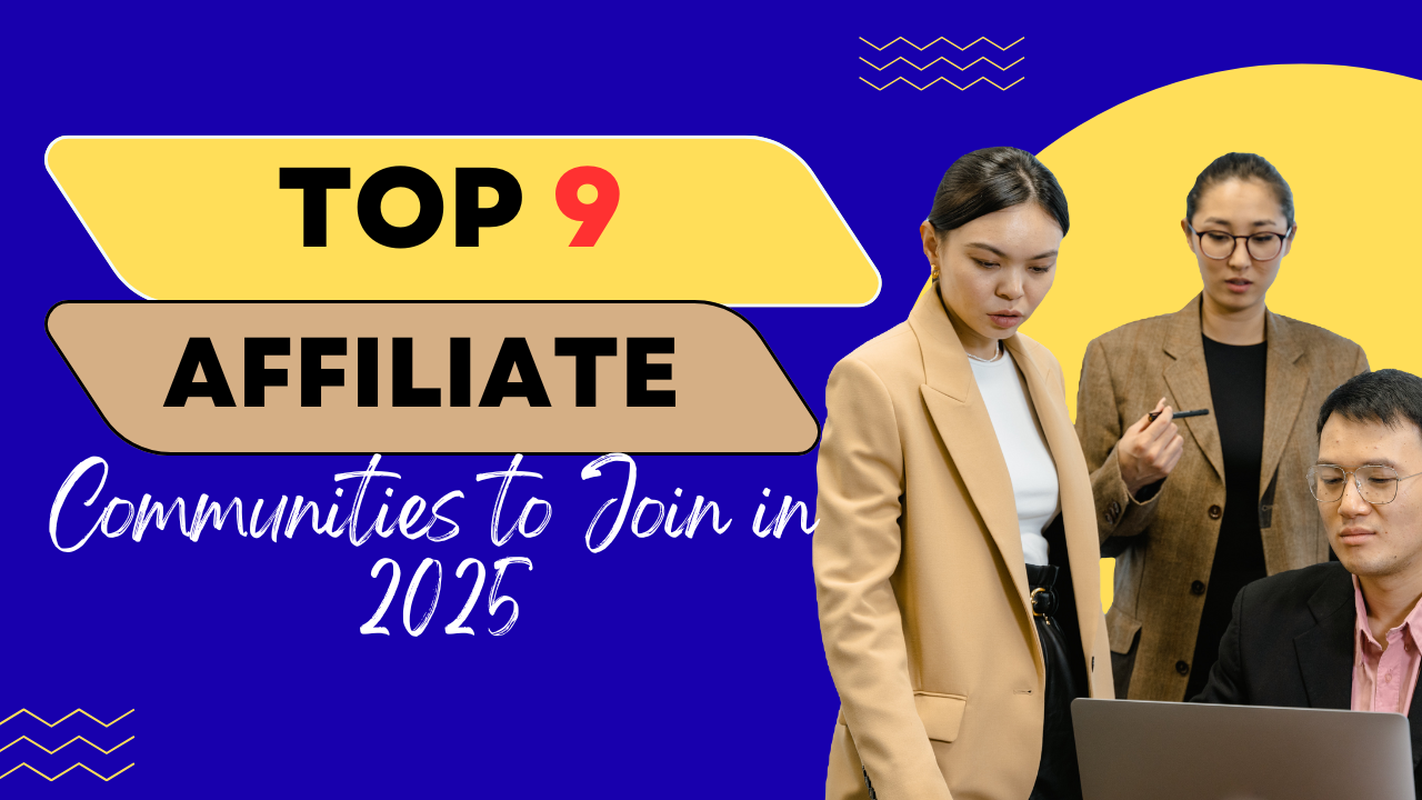 Top 9 Affiliate Communities to Join in 2025